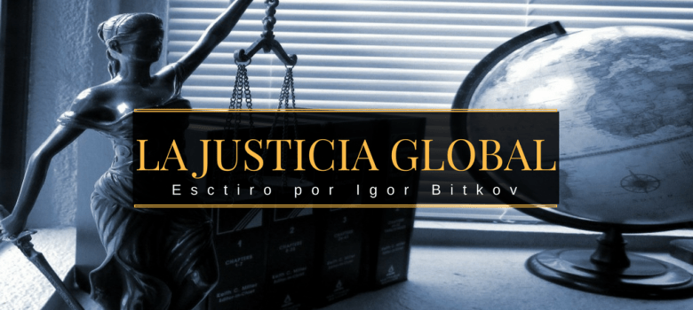 La Justicia Global Escrito por Igor Bitkov