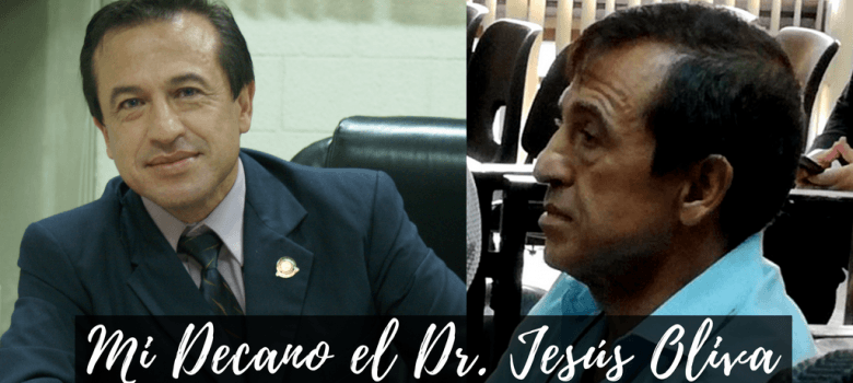 Mi Decano el Doctor Jesús Oliva (Chusito)